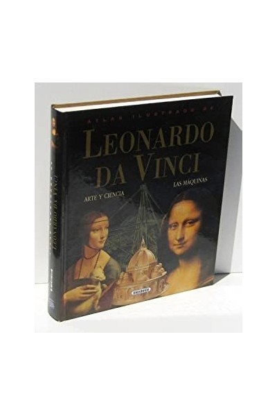 ATLAS ILUSTRADO DE LEONARDO DA VINCI. Arte y ciencia - Las maquinas